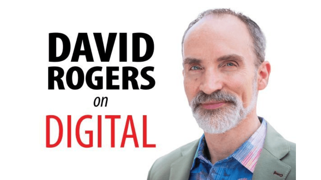 Announcing: "David Rogers on Digital"